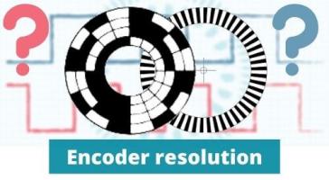 Rotary and linear encoder resolution basics, including Incremental & absolute types